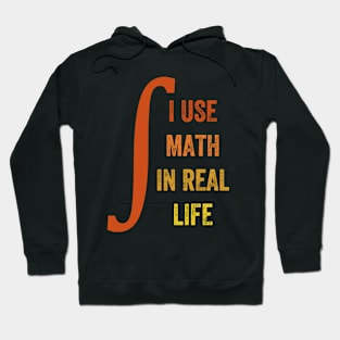 I Use Math In Real Life, Funny Graphic Hoodie